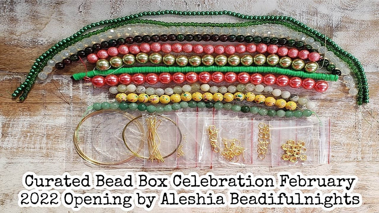 Curated Bead Box Celebration February 2022 Opening YouTube