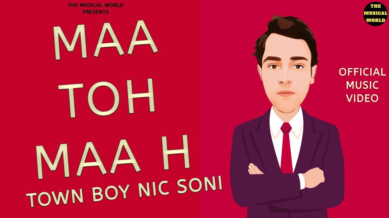 MAA TOH MAA H | TOWN BOY NIC SONI | MOTHER'S DAY SONG | 2022