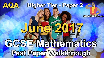 GCSE Maths AQA June 2017 Paper 2 Higher Tier Walkthrough (*)