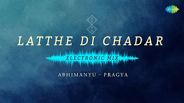 Latthe Di Chadar - Electronic Mix | Surinder Kaur | Abhimanyu-Pragya
