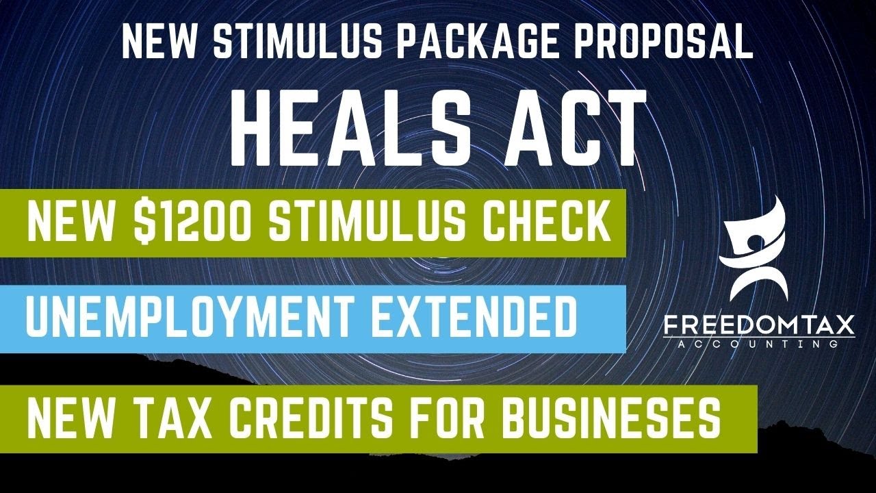 HEALS ACT - Stimulus Package Proposal - Second Stimulus Check, Unemployment & New Tax Credits
