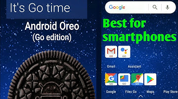 Android Oreo Go Edition| for low price smartphones| Explained