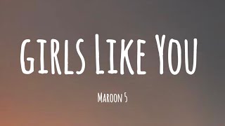 Maroon 5  Girls Like You  S  
