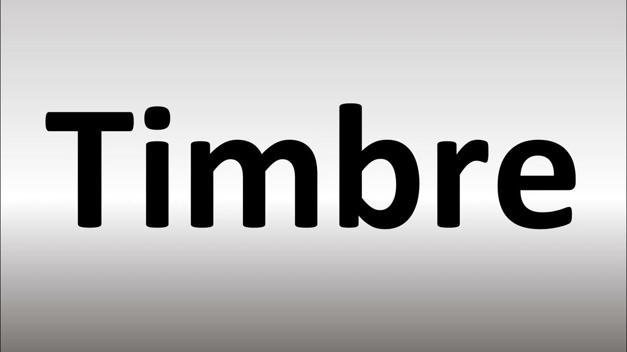 How to Pronounce Timbre YouTube