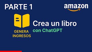 ✅Crear y publicar un Libro en Amazon KDP  con ChatGPT | Ingresos pasivos | PARTE 1