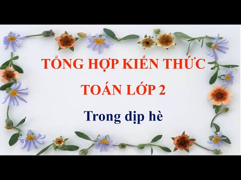 Video Tổng hợp kiến thức toán lớp 2 - youtube