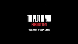 The Plot In You - Forgotten (Vocal Cover)