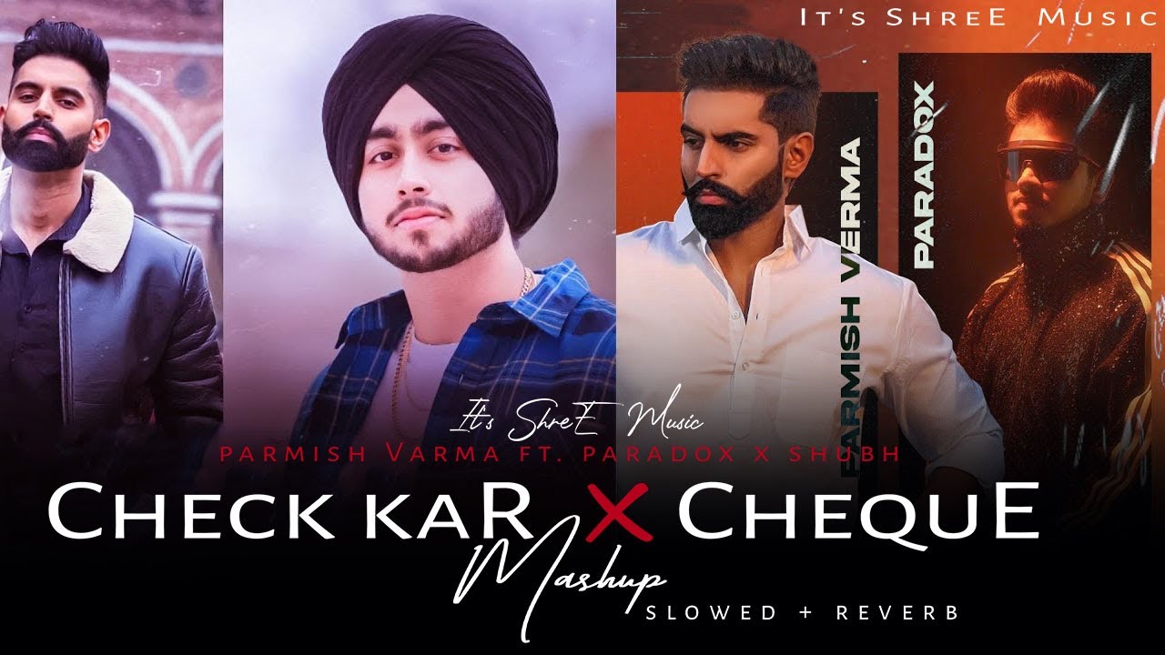 Check Kar X Cheques - Shubh ft.Parmish Verma & Paradox |Check Kar ...