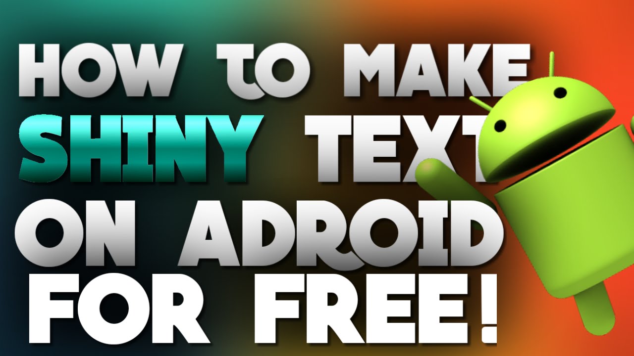 How to make shiny text using Android for free!