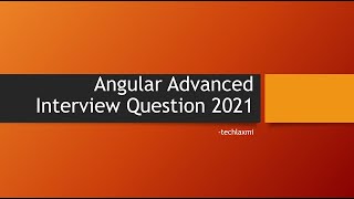 Angular latest  Interview questions & answers   | Part-2 | for Intermediate, professional 2021 |