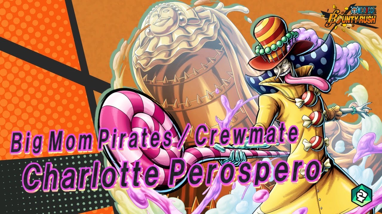 『ONE PIECE BOUNTYRUSH』 Big Mom Pirates / Crewmate Charlotte Perospero