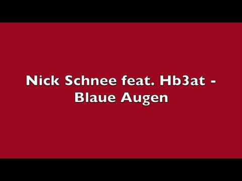Nick Schnee feat Hb3at  - Blaue Augen