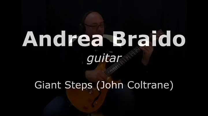Andrea Braido - Giant Steps (John Coltrane)