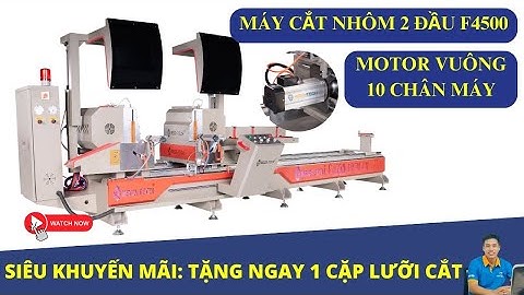MỚI NHẤT 2024 - MÁY CẮT NHÔM 2 ĐẦU F4500 PREMIUM | MÁY CẮT NHÔM 2 ĐẦU 08S | MÁY CẮT NHÔM FASTER.