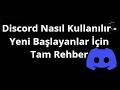 Discord Nasıl Kullanılır - Yeni Başlayanlar İçin Tam Rehber