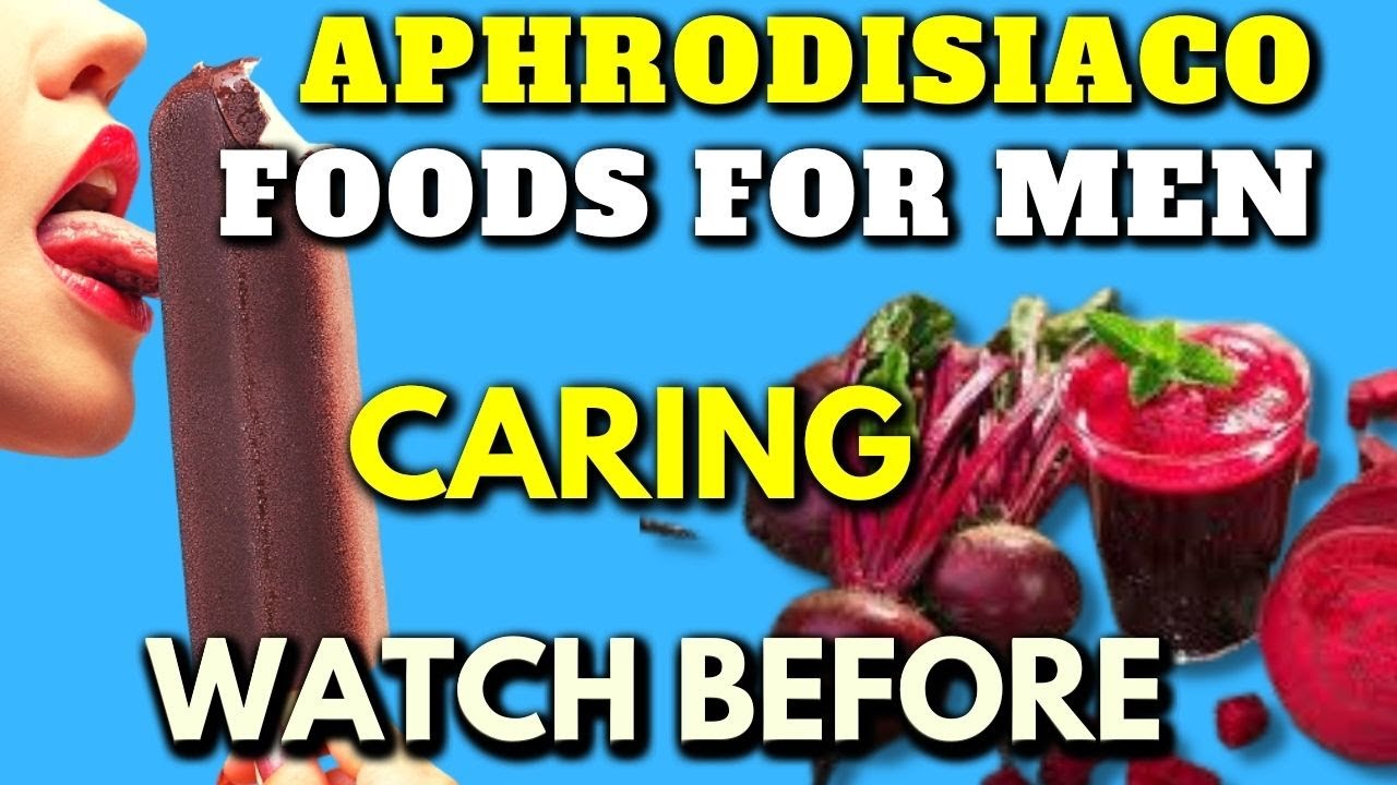 ((BE CAREFUL WITH THAT)) TOP APHRODISIAC FOODS NATURAL aphrodisiac