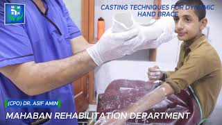 Casting Technique for Dynamic Hand Brace | Dr. Asif Amin | Mahaban Hospital Topi