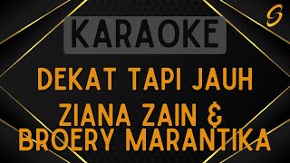 Ziana Zain ft Broery Marantika - Dekat Tapi Jauh [Karaoke]