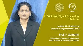 Lecture 33 : Synthesis of Sequential Logic Circuits: Part 2