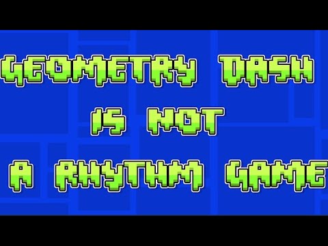 Geometry Dash is NOT a Rhythm Game - YouTube