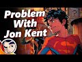 The problem with jon kent superman  explained