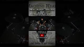 Machine Head - ‘My Hands Are Empty’ DRUM PLAYTHROUGH