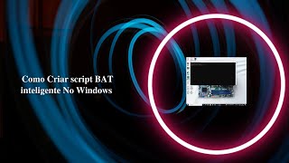 Como Criar script  BAT inteligente No Windows