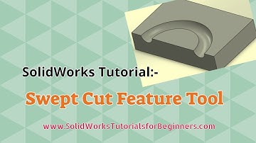 Learn SolidWorks Swept Cut Tutorial _ SolidWorks Video Tutorials for Beginners