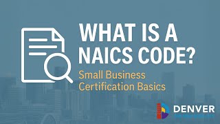 Understanding Certification - What is a NAICS Code?