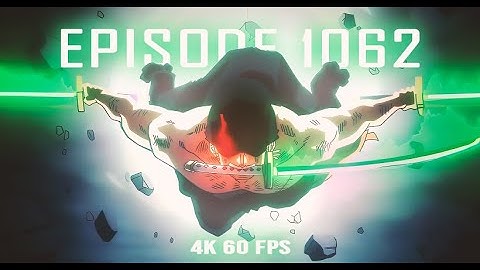 ZORO VS KING | ONE PIECE EPISODE 1062 | 4K60 FPS  [EDIT/AMV]