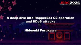 [JSAC2026] A deep-dive into RapperBot C2 operation and DDoS attacks - English -