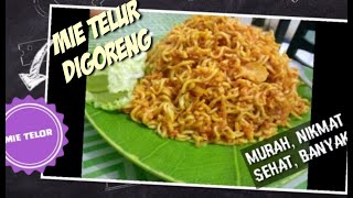 MIE GORENG TELOR, UNTUNGNYA LEBIH BANYAK, LEBIH MURAH, LEBIH SEHAT DAN LEBIH NIKMAT!!! 