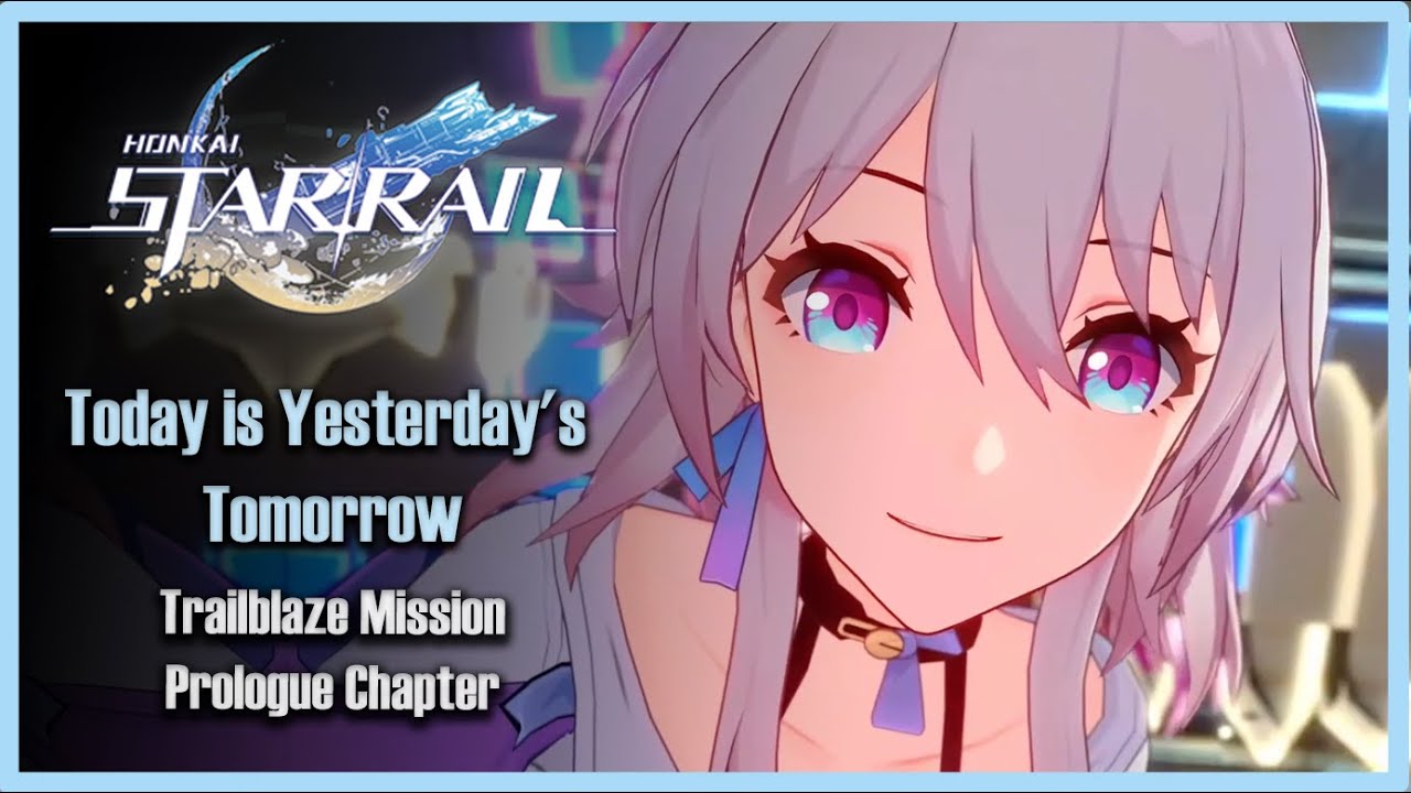 Today is Yesterday's Tomorrow - (Trailblaze Mission) Full Prologue Story | Honkai Star Rail