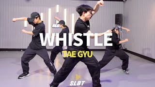 Groovy Room - Whistle(Feat.Sik-k,Mirani) / Tae Gyu Choreography