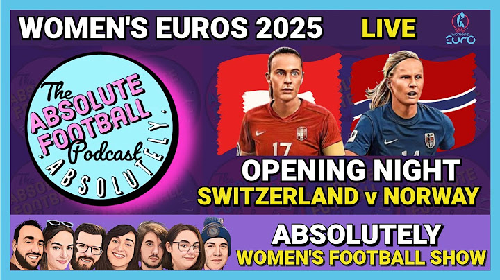 Absolutely Women's Euros 2025 | Switzerland v Norway Opening Day Watch-Along