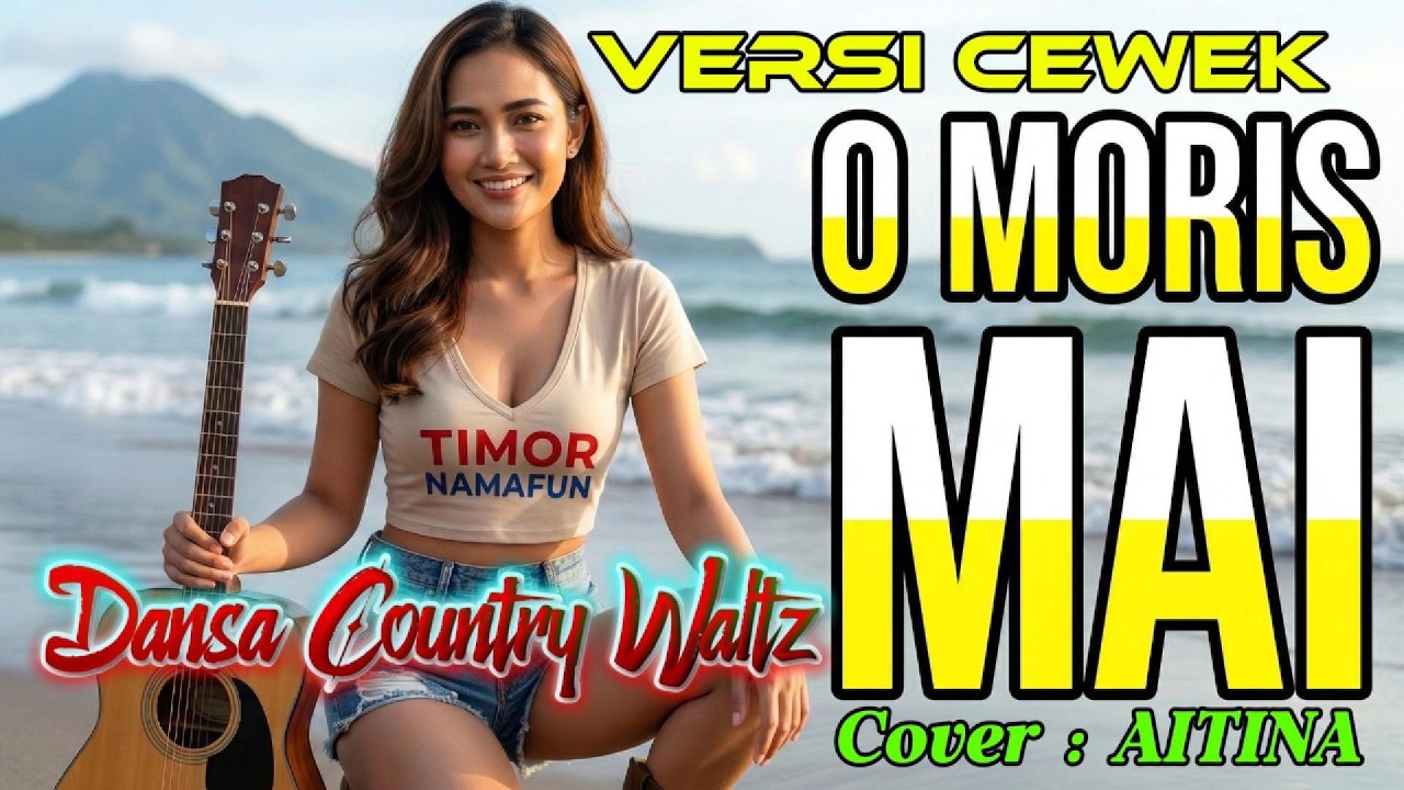 O MORIS MAI – Cover AITINA | Dansa Wals Timor Terbaru 2026 | Chico Ramelau Song