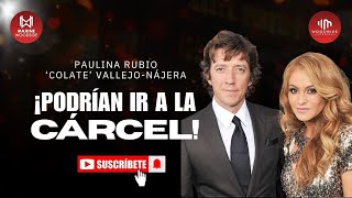 😱 ¡PAULINA RUBIO Y ‘COLATE’ PODRÍAN TERMINAR EN LA CÁRCEL! 😱