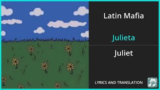 Latin Mafia - Julieta Lyrics English Translation - Spanish and English Dual Lyrics  - Subtitles