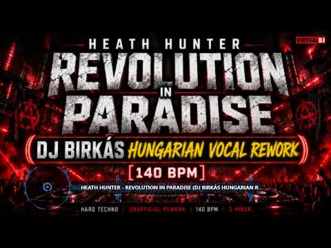 Dj Birkás-Heath Hunter-Revolution In Paradise (Hungarian Vocal Rework 140 BPM)