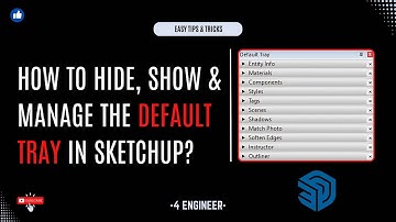 How to Hide, Show & Manage the Default Tray in SketchUp | Easy Tutorial