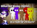 °~| William And Missing Children In a room For 24 Hours |~° || _FNāF Errør_