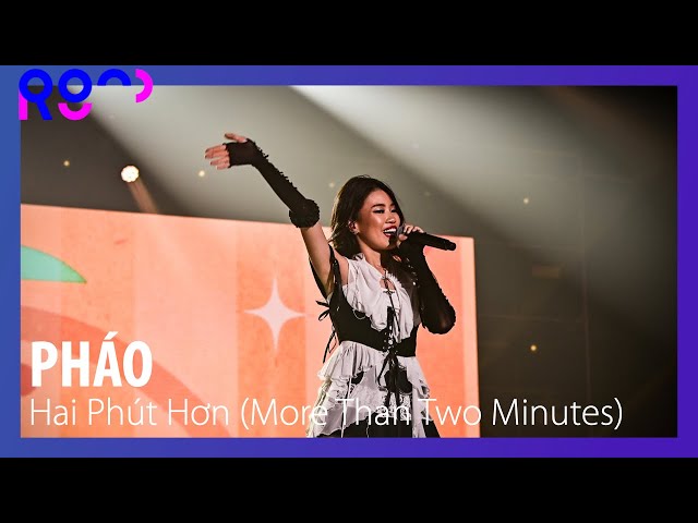 (4K) [2023 ROUND FESTIVAL] PHÁO  - Hai Phút Hơn (More Than Two Minutes) class=