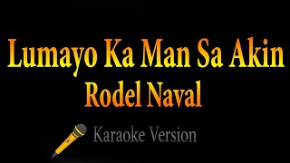 RODEL NAVAL - Lumayo Ka Man Sa Akin (Karaoke)