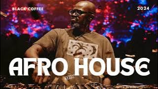 BLACK COFFE MIX 2024 || Black Coffee | Afro House Mix 2024 | Afro House Lifestyle