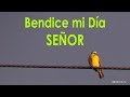 Bendice mi día Señor - Oración de la Mañana