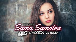 Sekret - Sama Samotna ( M4CSON & JASIK REMIX )
