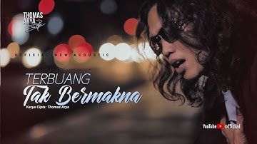 LAGU TERBARU - THOMAS ARYA - TERBUANG TAK BERMAKNA (Official New Acoustic)