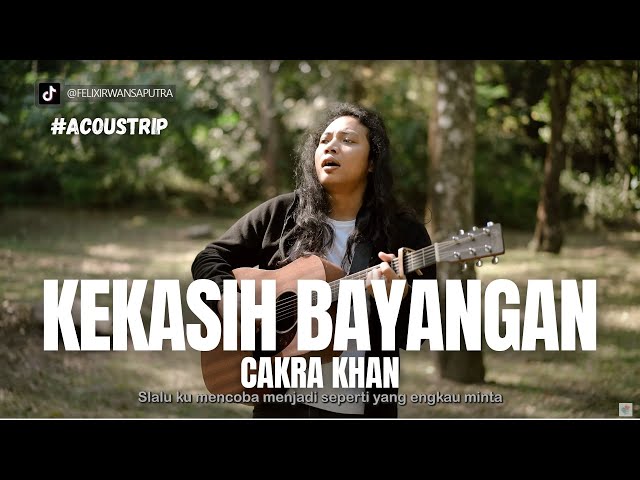 #ACOUSTRIP FELIX IRWAN | CAKRA KHAN - KEKASIH BAYANGAN class=