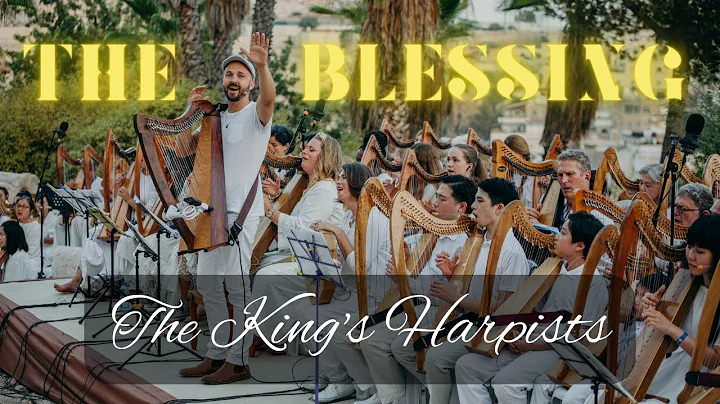 The King's Harpists: The Blessing (feat. Joshua Aa...