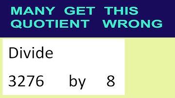 Divide     3276      by     8  many  get  this  quotient   wrong